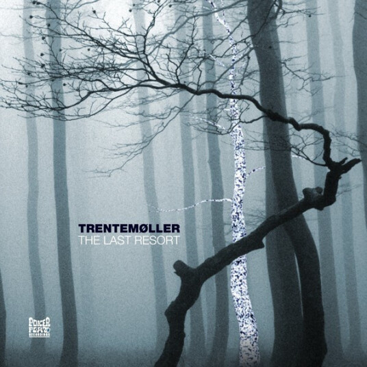 Trentemøller The Last Resort Trentemøller The Last Resort