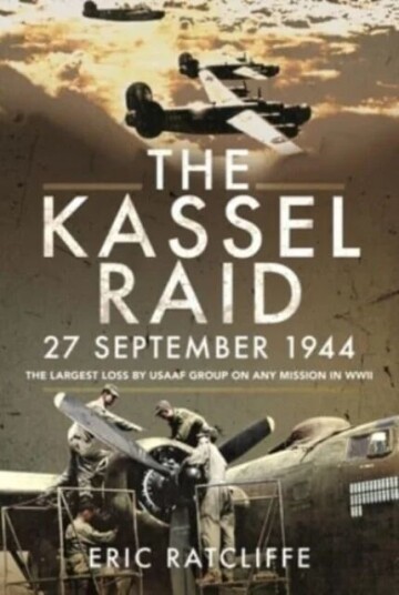 The Kassel Raid, 27 September 1944 Av Eric Ratcliffe