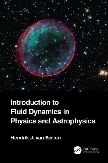 Introduction to Fluid Dynamics in Physics and Astrophysics Introduction to Fluid Dynamics in Physics and Astrophysics