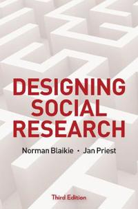Designing Social Research Av Norman Blaikie, Jan Priest Designing Social Research Av Norman Blaikie, Jan Priest