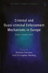 Criminal And Quasi-Criminal Enforcement Mechanisms In Europe