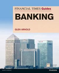 Arnold Glen Financial Times Guide to Banking The