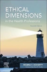 Ethical Dimensions In The Health Professions Av Regina F. Otd Otr/l Otr/l Faota (Professor And Chair Department Of Occupational Therapy School Of Heal