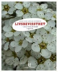 Livsbevissthet Av Anne-Lise Løvlie Schibbye Livsbevissthet Av Anne-Lise Løvlie Schibbye