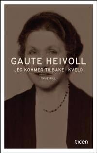 Jeg Kommer Tilbake I Kveld Av Gaute Heivoll