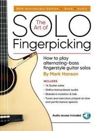 The Art Of Solo Fingerpicking-30th Anniversary Ed. Av Mark Hanson The Art Of Solo Fingerpicking-30th Anniversary Ed. Av Mark Hanson