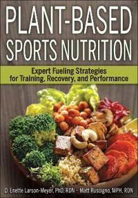 Plant-Based Sports Nutrition Av D. Enette Larson-Meyer, Matt Ruscigno