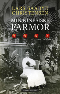 Min kinesiske farmor av Lars Saabye Christensen - Historisk dokumentar - Cappelen Damm