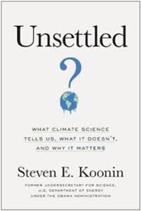 Unsettled Av Steven E. Koonin Unsettled Av Steven E. Koonin