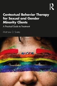 Contextual Behavior Therapy For Sexual And Gender Minority Clients Av Matthew D. (Private Practice California Usa) Skinta