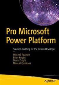 Pro Microsoft Power Platform Av Mitchell Pearson, Brian Knight, Devin Knight, Q