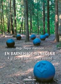 En Barnehage Til Begjær Av Hege Hansson En Barnehage Til Begjær Av Hege Hansson
