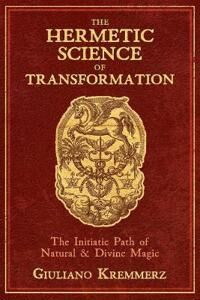 Kremmerz, Giuliano The Hermetic Science of Transformation Kremmerz, Giuliano The Hermetic Science of Transformation