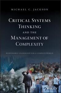Critical Systems Thinking And The Management Of Complexity Av Michael C. (University Of Humberside Hull Uk) Jackson