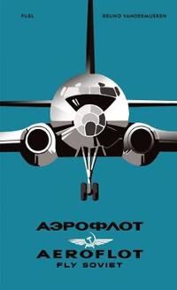 Aeroflot - Fly Soviet Av Bruno Vandermueren, Fuel