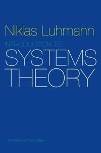 Introduction To Systems Theory Av Niklas (Formerly At The University Of Bielefeld Germany) Luhmann