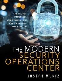 Modern Security Operations Center, The Av Joseph Muniz