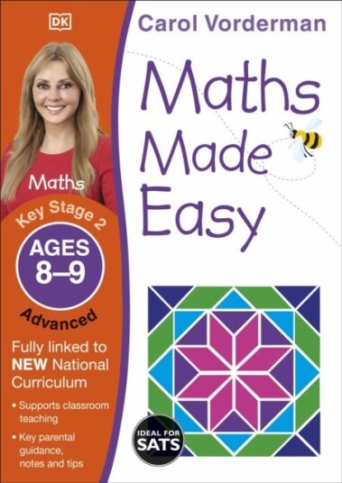 Maths Made Easy: Advanced, Ages 89 (Key Stage 2) Supports the National Curriculum, Maths Exercise Book Maths Made Easy: Advanced, Ages 89 (Key Stage 2) Supports the National Curriculum, Maths Exercise Book