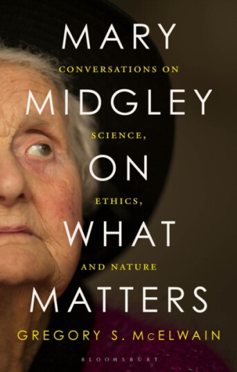 Mary Midgley on What Matters  Conversations on Science Ethics and Nature