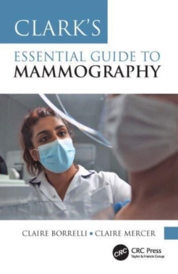 Clark'S Essential Guide To Mammography Av Claire (Uni Of Salford) Borrelli, Claire Mercer