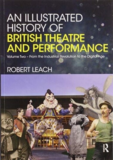 An Illustrated History Of British Theatre And Performance Av Robert Leach
