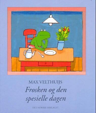 Frosken Og Den Spesielle Dagen Av Max Velthuijs Frosken Og Den Spesielle Dagen Av Max Velthuijs