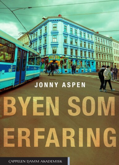 Byen som erfaring Byen som erfaring