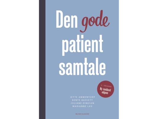 Den Gode Patientsamtale | Jette Ammentorp Bente Bassett Juliane Dinesen Marianne Engelbrecht Lau | Språk: Dansk