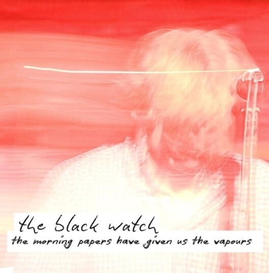 The Black Watch Morning Papers Have Given Us The Vapours CD The Black Watch Morning Papers Have Given Us The Vapours CD