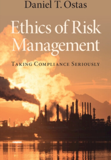 Ethics of Risk Management Taking Compliance Seriously Ethics of Risk Management Taking Compliance Seriously