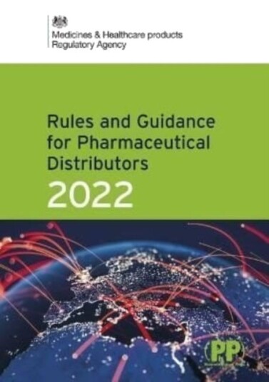 Rules And Guidance For Pharmaceutical Distributors (Green Guide) 2022 Av Medicines And Healthcare Products Regulatory Agency
