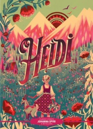 Classic Starts¿: Heidi Av Johanna Spyri
