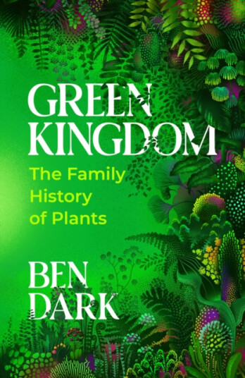 Green Kingdom The Family History of Plants Green Kingdom The Family History of Plants