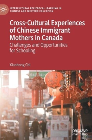 Cross Cultural Experiences of Chinese Immigrant Mothers in Canada