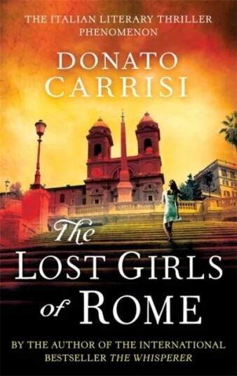 The Lost Girls Of Rome Av Donato Carrisi The Lost Girls Of Rome Av Donato Carrisi
