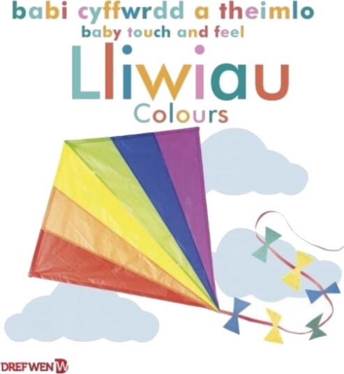 Babi Cyffwrdd a Theimlo: Lliwiau / Baby Touch and Feel: Colours