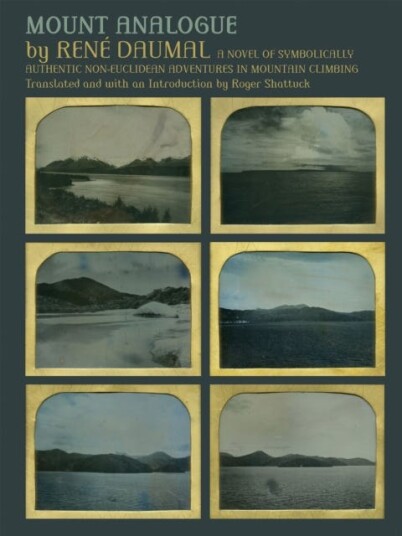 Mount Analogue A Novel of Symbolically Authentic NonEuclidean Adventures in Mountain Climbing