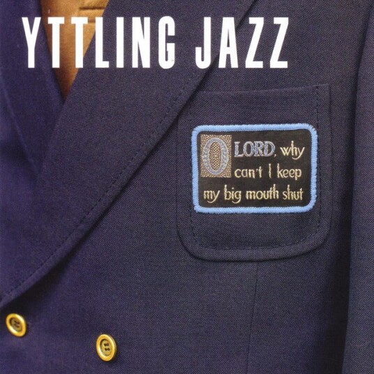 Yttling Jazz O Lord, Why Can't I Keep My Big Mouth Shut LP/Vinyl