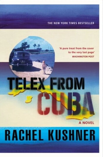 Telex From Cuba Av Rachel Kushner