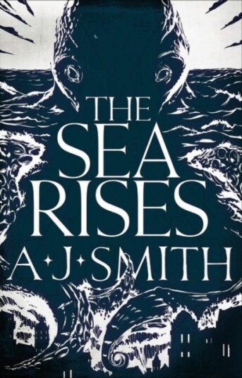 The Sea Rises Av Smith A.J. Smith