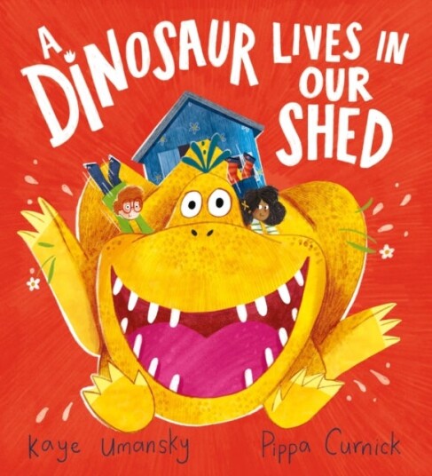 A Dinosaur Lives in Our Shed PB A Dinosaur Lives in Our Shed PB