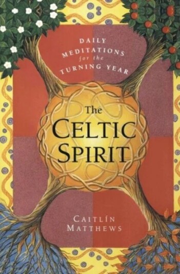 The Celtic Spirit: Daily Meditations For The Turning Year Av Caitlin Matthews