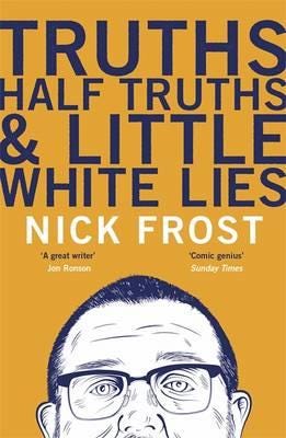 Truths, Half Truths And Little White Lies Av Nick Frost