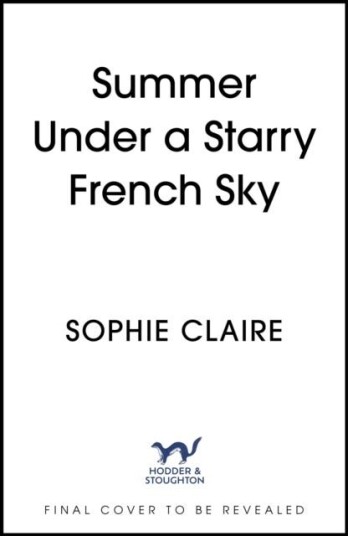 Summer Under a Starry French Sky Summer Under a Starry French Sky