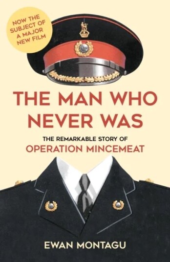 The Man Who Never Was Av Ewen Montagu The Man Who Never Was Av Ewen Montagu