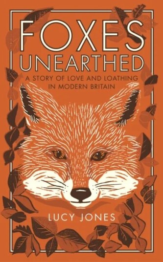 Foxes Unearthed Av Lucy Jones