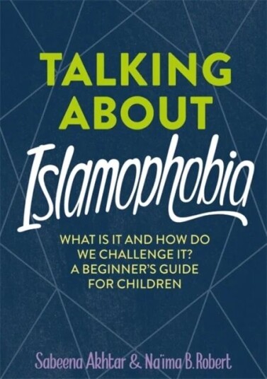Talking About Islamophobia av Sabeena Akhtar, Na'ima B. Robert Talking About Islamophobia av Sabeena Akhtar, Na'ima B. Robert