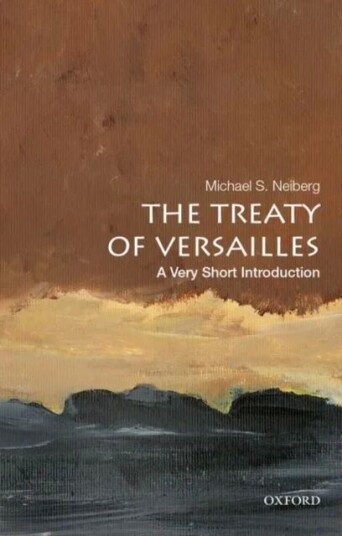 The Treaty Of Versailles: A Very Short Introduction Av Michael S. (Chair In War Studies Chair In War Studies Us Army War College) Neiberg