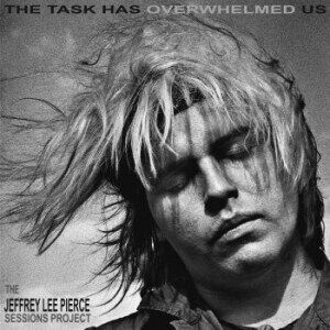 Pro-Ject Pierce Jeffrey Lee Sessions Project Various The Task Has Overwhelmed Pro-Ject Pierce Jeffrey Lee Sessions Project Various The Task Has Overwhelmed