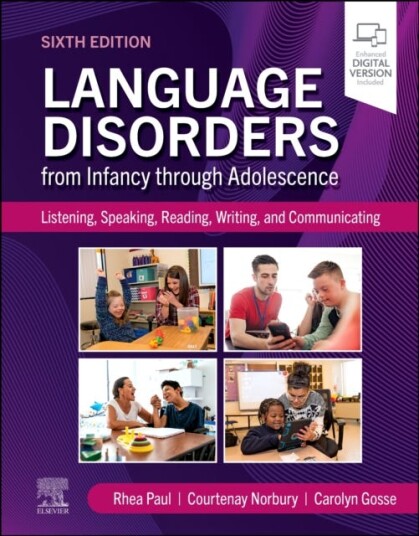 Language Disorders from Infancy through Adolescence Listening, Speaking, Reading, Writing, and Communicating